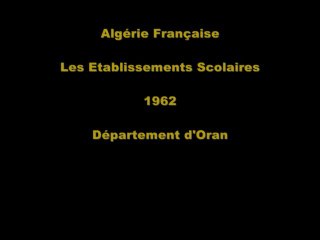 1962 - Département d'Oran les Etablissements Scolaires