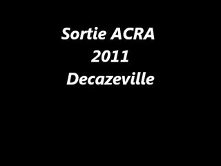 Video Sortie ACRA 2011