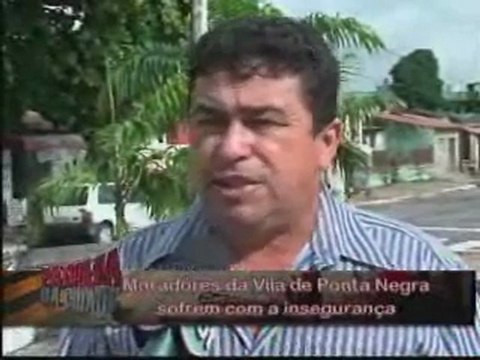 Moradores de ponta negra reclamam da falta de segurança