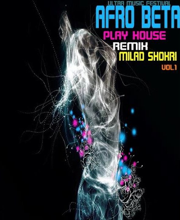 Afrobeta-Playhouse( Milad Shokri-remix) Ultra Music Festival Miami 2011