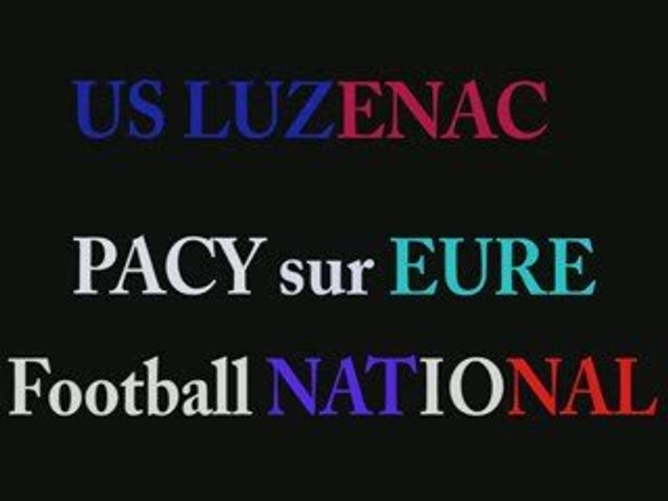 Football NATIONALE - LUZENAC 2 -PACY SUR EURE 1