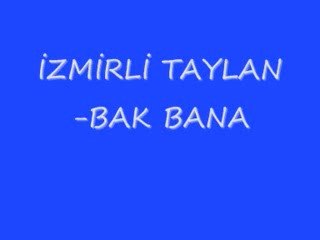 izmirli taylan bak bana