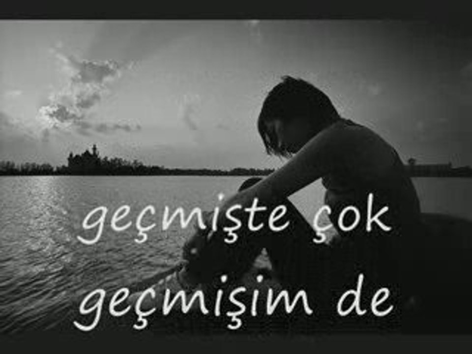 geçmişde cok geçmişimde kaldı