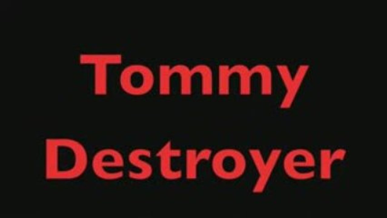 TOMMYDESTROYER
