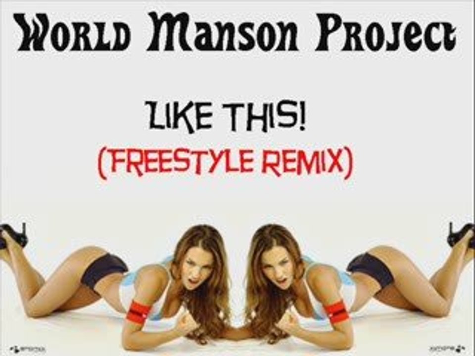 World Manson Project - Like This! (Freestyle Remix)