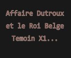 08-03-27 - Pédophilie, Dutroux, le Roi et Témoin X1