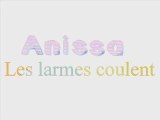 Anissa - Les larmes coulent