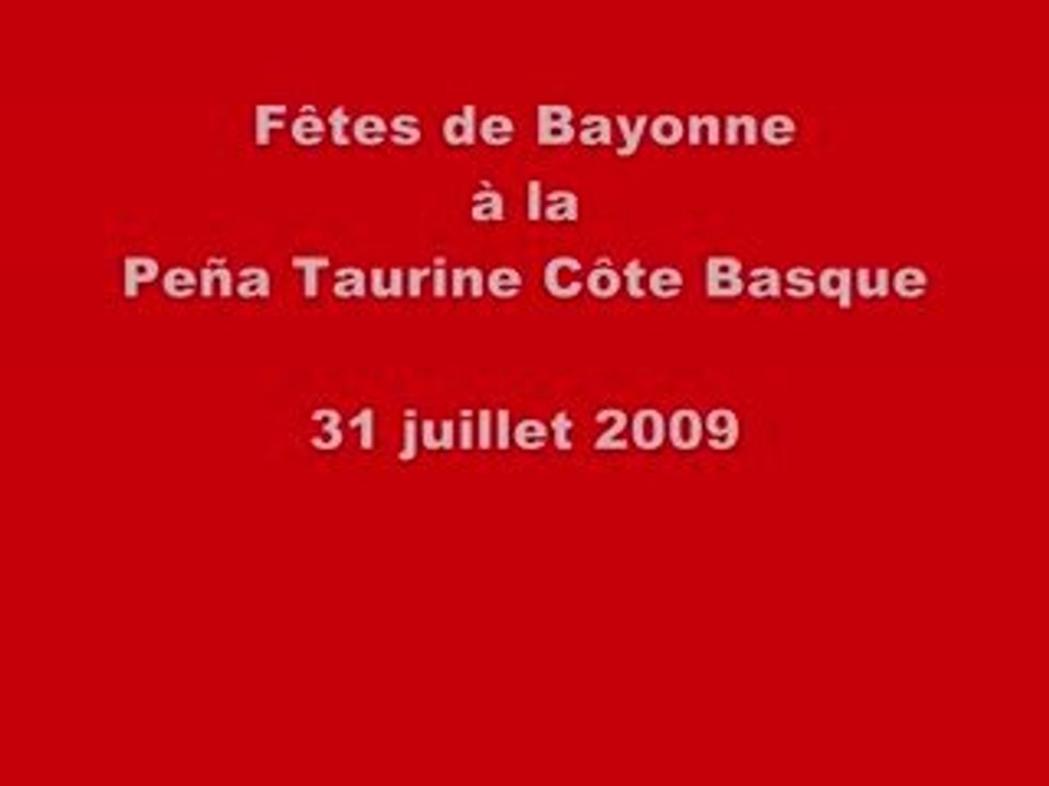Fêtes de Bayonne - Peña Taurine Côte Basque - 31 juillet 2009