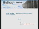 The Most Interesting Sub-plot in Cloud Computing is Storage.