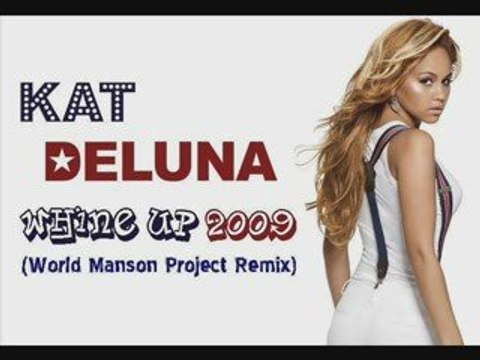 Kat Deluna - Whine Up 2009 (World Manson Project Remix)