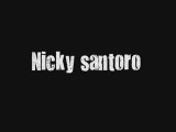 Nicky santoro ( Sa tue sa mere, represente bribri)