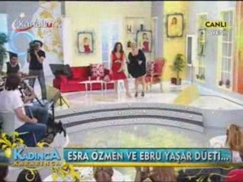 Esra Ozmen & Ebru Yasar - Cennet ( Kadinca 06.07.09 )