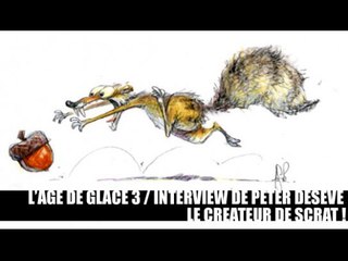 Interview de Peter DeSève : Créateur de Scrat