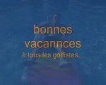bonnes vacances les golfistes  ( un modo au repos)