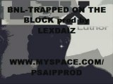 BNL -TRAPPED ON THE BLOCK prod by LEXDAÏZ 2009