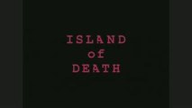 Nasties Review #9: Island of Death