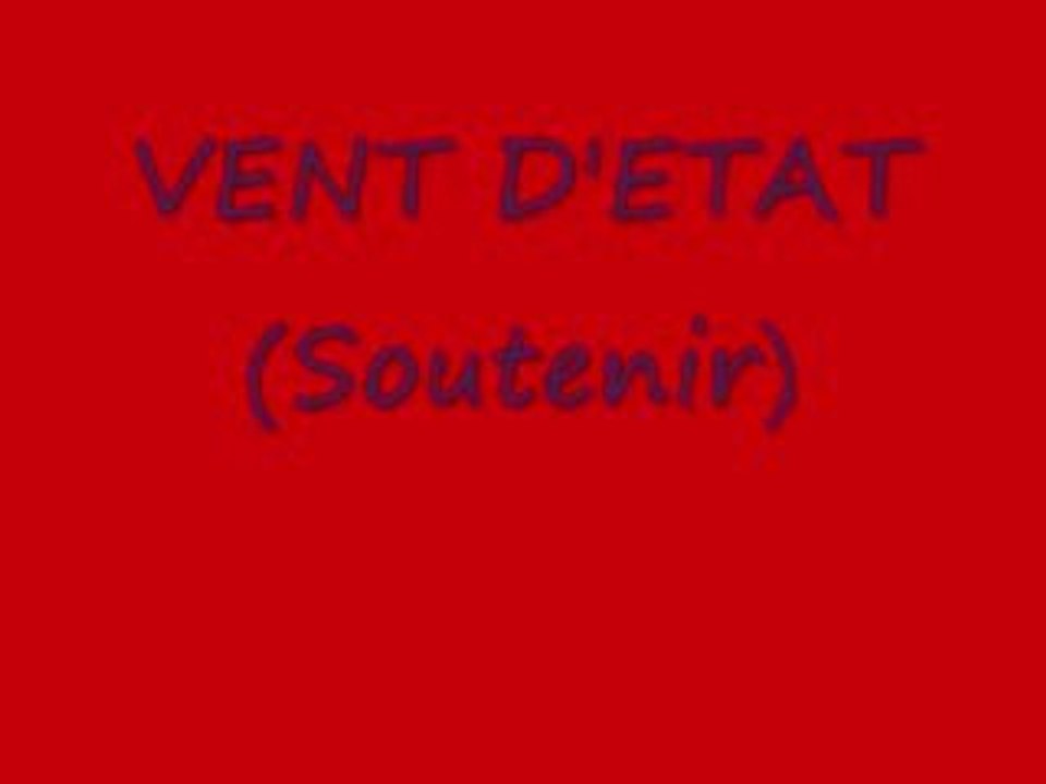 VENT D'ETAT (Soutenir)