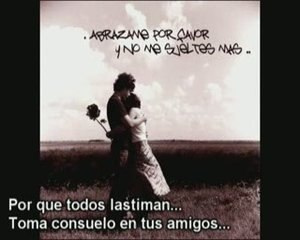 Everybody Hurts, Para Vos Amor... Después te todo, Te amo.