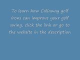 Callaway big bertha irons golf clubs - Improve your game