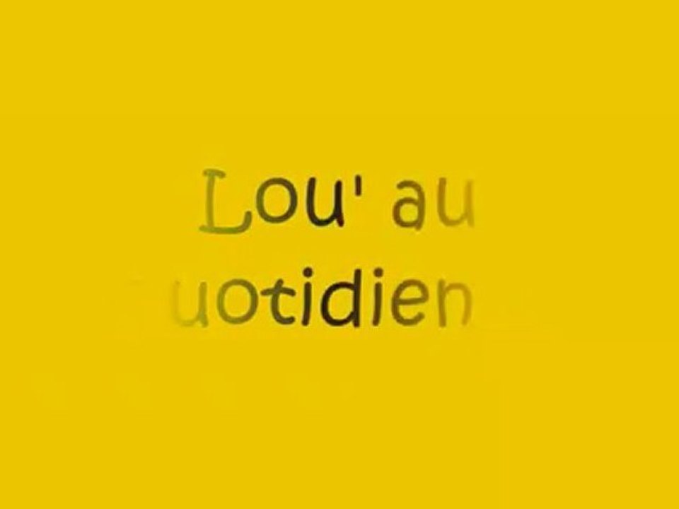 Lou au Quotidien