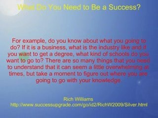 What Do You Need To Be A Success?