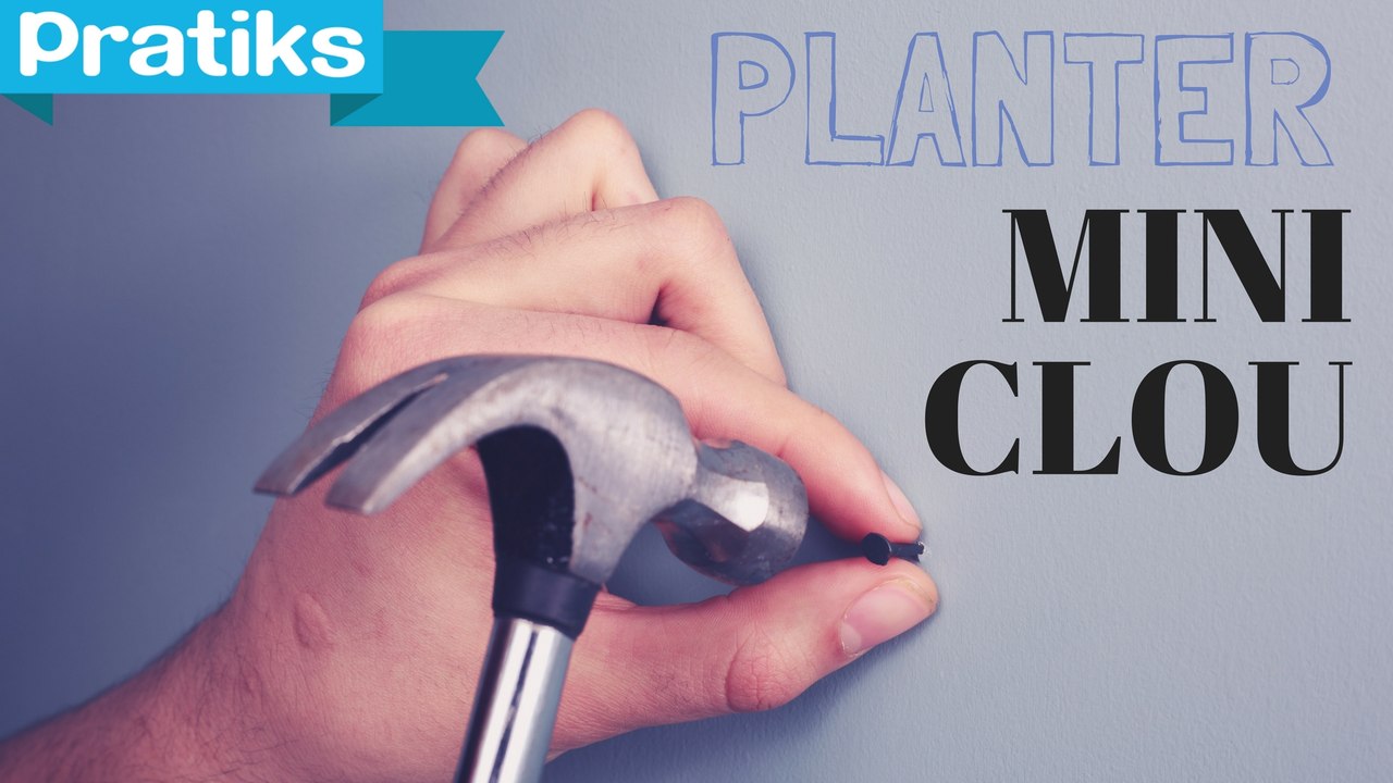 Comment planter un mini clou ?