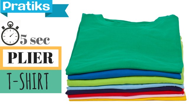 Comment plier un t-shirt en 5 secondes