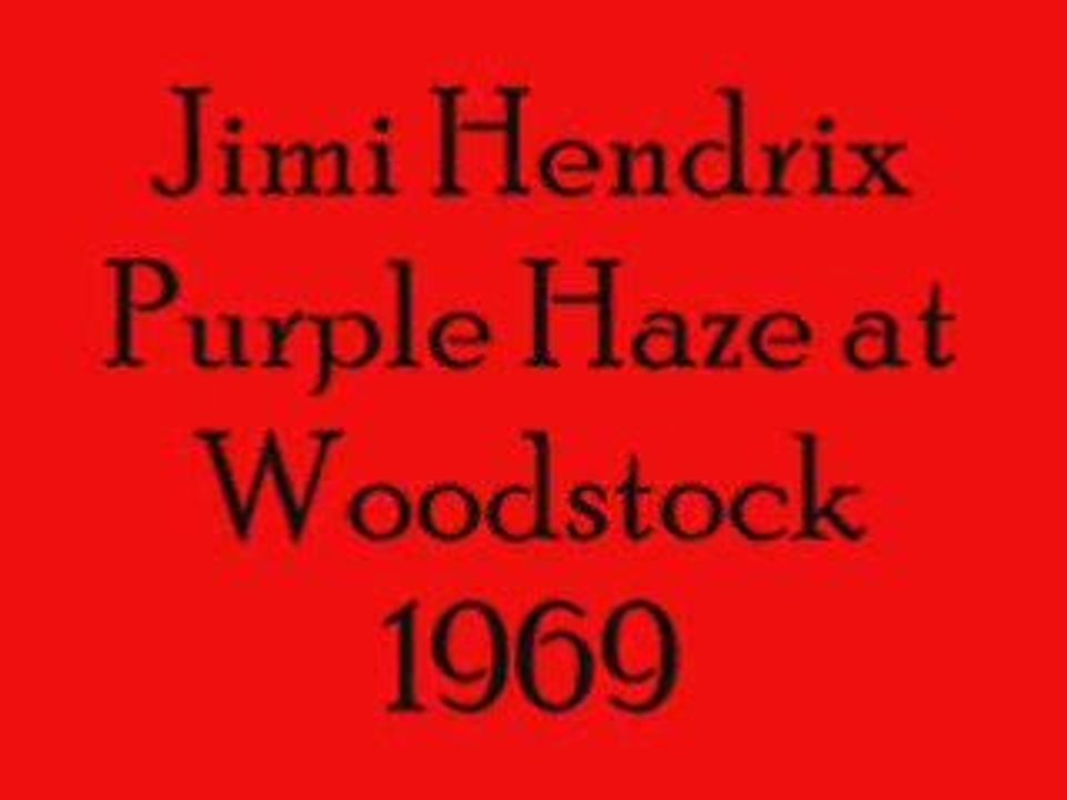 Jimi Hendrix Purple Haze at Woodstock