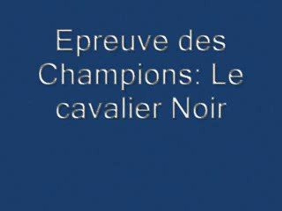 Epreuve des champions heroique: le cavalier noir