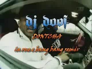 DONTCHA- la rue c bang bang remix