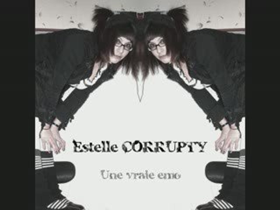 Estelle Corrupty- Une vraie emo ♥