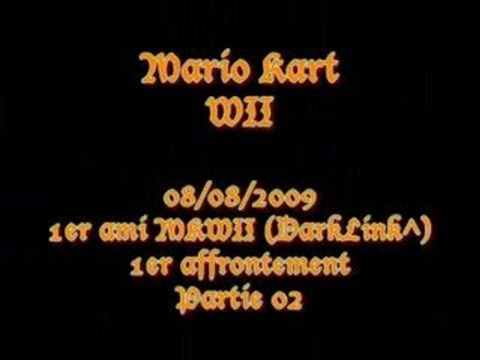 08/08/2009 - 1er affrontement contre mon 1er ami MKWII - P02