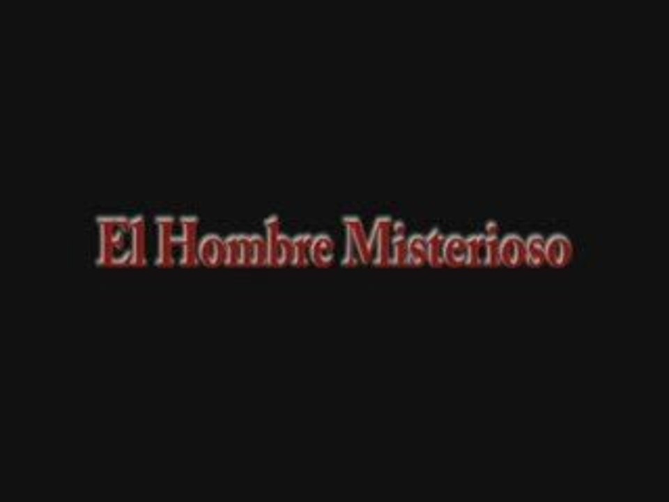 el hombre misterioso parte1