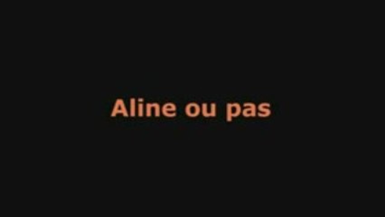 Aline ou pas