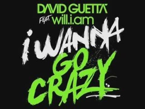 David Guetta Ft Will.I.Am I Wanna Go Crazy (+ Paroles) HD
