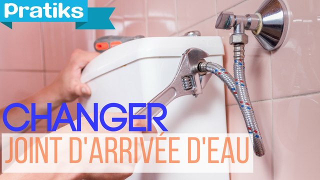 Comment changer le joint d’arrivée d’eau des toilettes