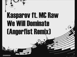 Kasparov ft. MC Raw - We Will Dominate (Angerfist Remix)