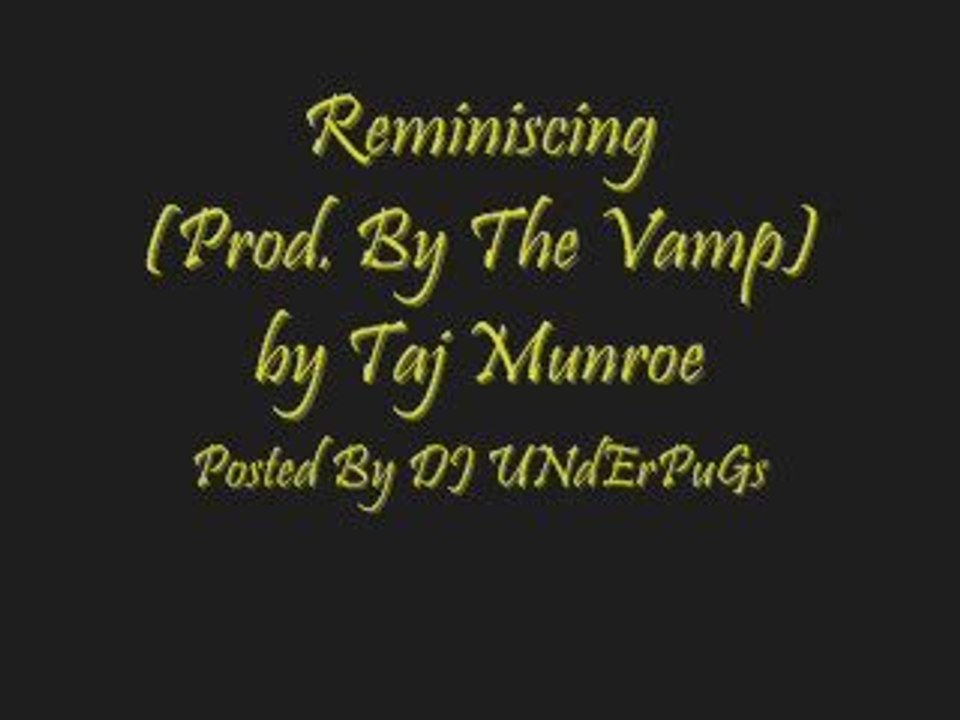 Reminiscing (Prod. By The Vamp) - Taj Munroe
