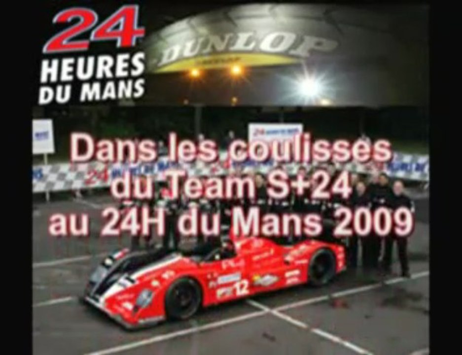Dans les coulisses du team S+24 au 24h du Mans 2009