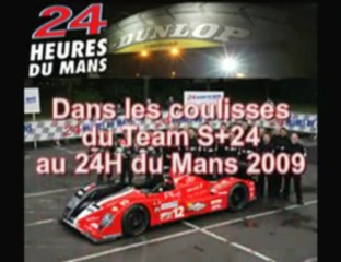 Dans les coulisses du team S+24 au 24h du Mans 2009