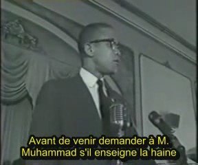 MALCOLM X - Qui vous a appris à vous haïr