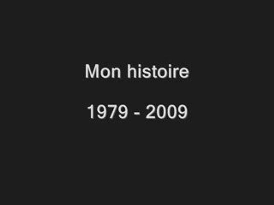 Mon histoire 1979 - 2009