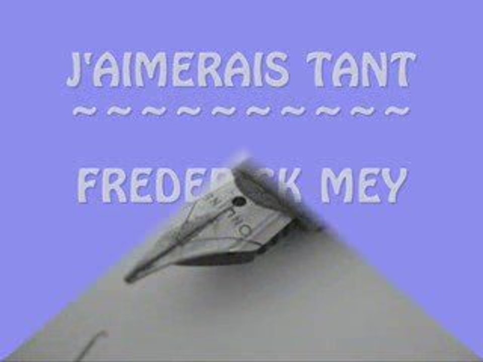 dailymotion - J'AIMERAIS TANT de FREDERIK MEY. casablankamal