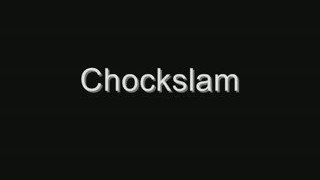 ChockSlam