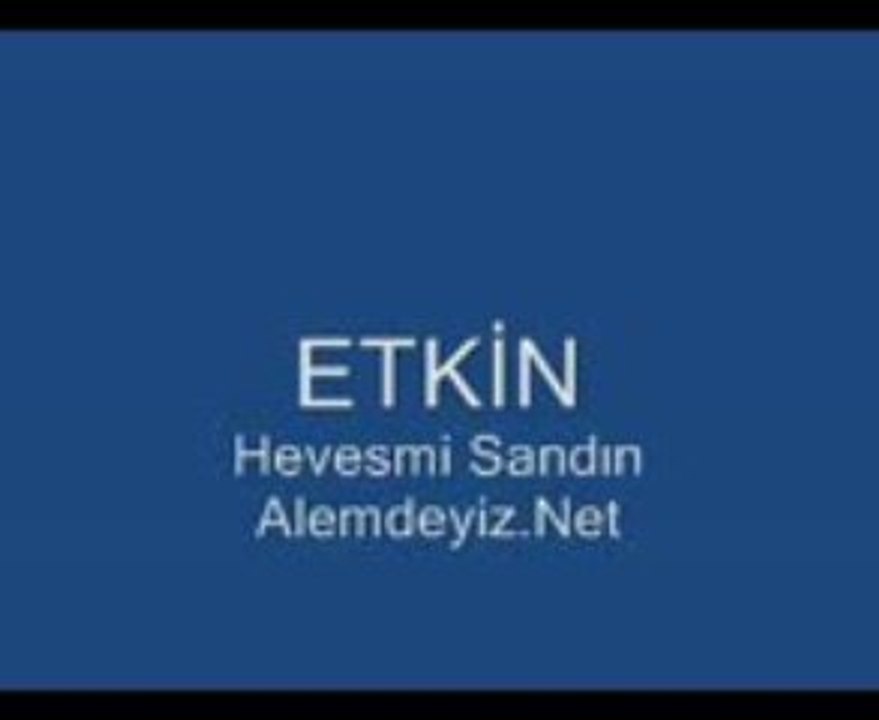 ETKİN-HEVES Mİ SANDIN