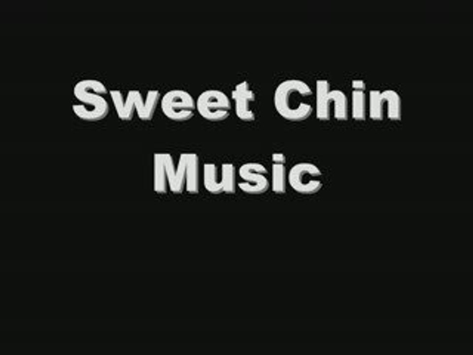 Sweet Chin Music