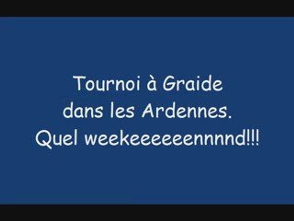 Tournoi dans les Ardennes et assemblée générale chez Félix.