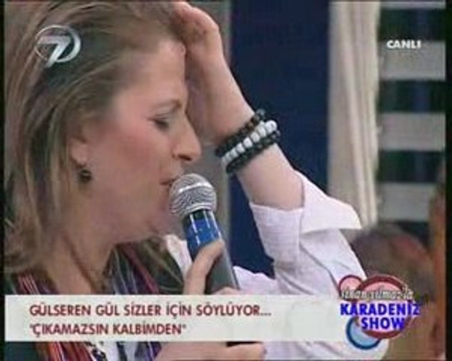 Gülseren Gül- Cikmazsin Kalbimden  (karadeniz Show)