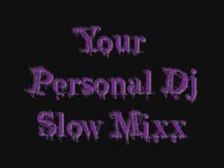 Dj Slow Mixx