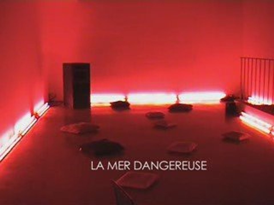 LA MER DANGEREUSE - Part 1 - Le Plateau - Paris 2005